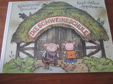 E2114)ALTES PAPP-KINDERBUCH DIE SCHWEINESCHULE SPENDER/APPELMANN POSTREITER 1987
