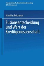 Fusionsentscheidung und Wert der Kreditgenossenschaft | Buch | 9783824471577