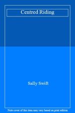 Centred Riding,Sally Swift