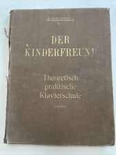 Der Kinderfreund Theoretisch-praktische Klavierschule Alte Noten Piano um 1925