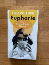 Euphorie: Ein Sylvia-Plath-Roman - Elin Cullhed - Gebunden - Zustand sehr gut
