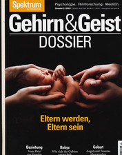 Spektrum der Wissenschaft  Gehirn & Geist Dossier Eltern werden Eltern sein