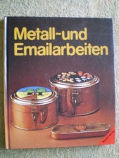 Metall- und Emailarbeiten
