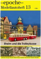 █► epoche Modellautoheft 13 - Eheim Trolleybusse Braun Löhmann - Ernst Plattner 