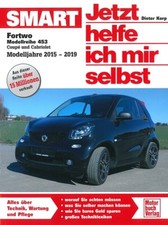 Smart Fortwo Typ 453 Reparaturanleitung, Jetzt helfe ich mir Reparatur-Handbuch