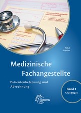 Medizinische Fachangestellte Patientenbetreuung und Abrechnung: Band 1 - Gr ...