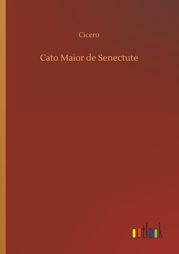Cato maior senectute cicero - senectute,