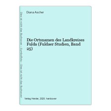 Die Ortsnamen des Landkreises Fulda (Fuldaer Studien, Band 25) Ascher, Diana: