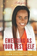 Emerging As Your Best Self: By