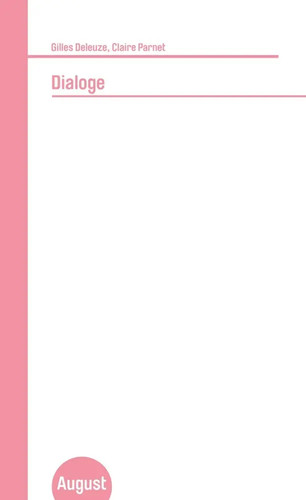 Dialoge gilles deleuze u - dialoge, |