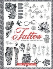 Tattoo Vorlagen zum Tätowieren: Über 600 Ideen Tatt... | Buch | Zustand sehr gut