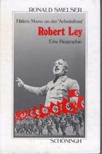 Robert Ley : Hitlers Mann an