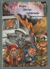 Buch: Sagen Zwerge Labyrinthe, Kirschstein, Johanna, Das liebenswerte Kinderbuch