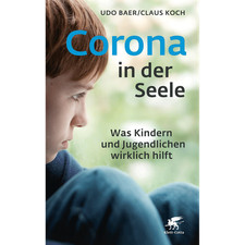 Corona in der Seele: Was Kindern und Jugendlichen wirklich hilft Udo Baer