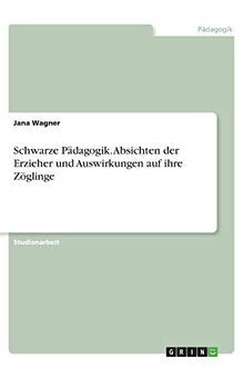 Schwarze pädagogik absichten - pädagogik.,