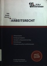 Arbeitsrecht : Skript, Grundfall, Klausurfall. Jura intensiv Schweinberger, Dirk