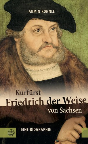 Kurfürst friedrich der - der, weise