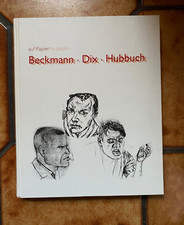 Auf Papier: Max Beckmann - Otto Dix - Karl Hubbuch. 2006. Gebunden