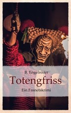 Totengfriss Ein Fasnetskrimi