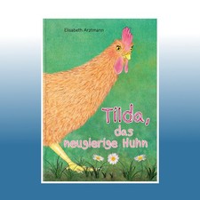 Tilda das neugierige huhn - das,