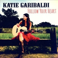Follow Your Heart [Digipak] by Katie Garibaldi [CD]
