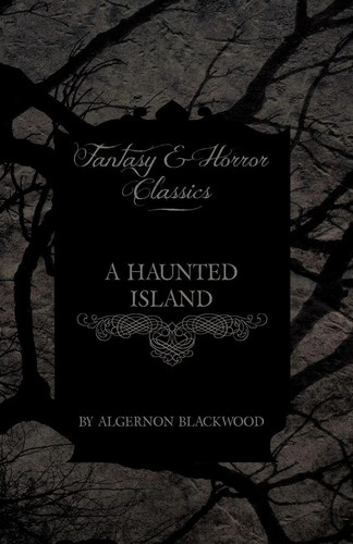 Haunted island fantasy and - a,
