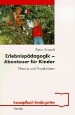 Erlebnispädagogik. Abenteuer für Kinder. Theorie und Projekt... | Buch | guter Zustand