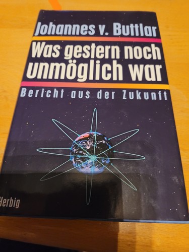 Was gestern noch - , unmöglich