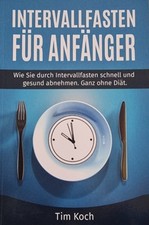 Intervallfasten für  Anfänger  von  Tim Koch
