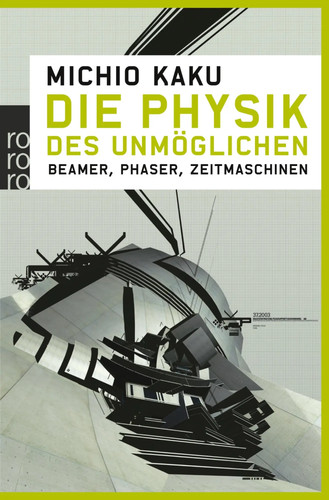 Die physik des unmöglichen - die,