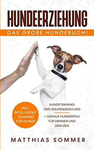Hundeerziehung das große - -,