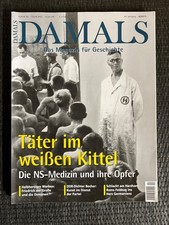 DAMALS - Magazin für Geschichte 4/2013 | Täter im weißen Kittel | 📕