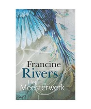 Het meesterwerk, Francine Rivers