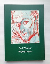 Begegnungen - Emil Wachter