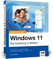 Windows 11 Die Anleitung in Bildern. Komplett in Farbe! Ideal für alle Einste...