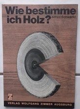 Wie bestimme ich Holz? /  Bestimmungsbuch für 40 inländische und ausländische