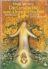 Die Geschichte vom kleinen Häschen Liebe - Chuck Spezzano (2002,Gebundenen )