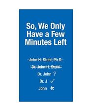 So, We Only Have a Few More Minutes, John H. Stuhl