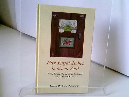 Für ergötzliches oiwei - ergötzliches, is