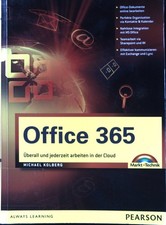 Office 365 : überall und jederzeit arbeiten in der Cloud ; [Office-Dokumente onl