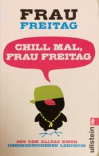 Chill mal, Frau Freitag: Aus