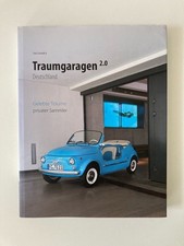 Traumgaragen 2.0 Deutschland - Gelebte Träume privater Sammler | Fritz Schmidt