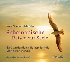 Schamanische Reisen zur Seele CD [Hörbuch/Audio-CD] Ganz werden durch die inspir
