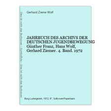 JAHRBUCH DES ARCHIVS DER DEUTSCHEN JUGENDBEWEGUNG Günther Franz, Hans Wolf, Gerh