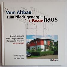 Ingo Gabriel, Heinz Ladener: Vom Altbau zum Niedrigenergie + Passivhaus