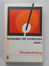 Fachkunde für Schweißer Band 1 Grundausbildung im Schweißen des Stahls DDR 1979