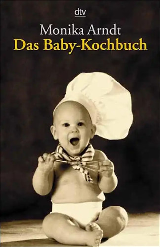 Das baby kochbuch gesunde - baby-kochbuch.,