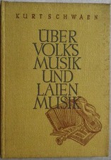 Kurt Schwaen, über Volksmusik und laien Musik. Dresdener Verlag, 1952.