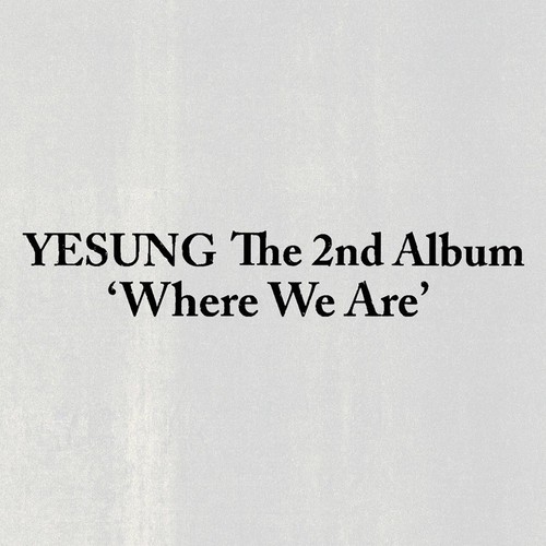 Yesung where are 2nd - are],