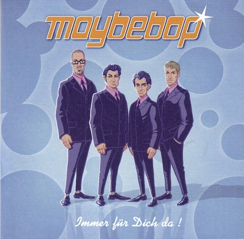 Maybebop immer für dich - "immer,